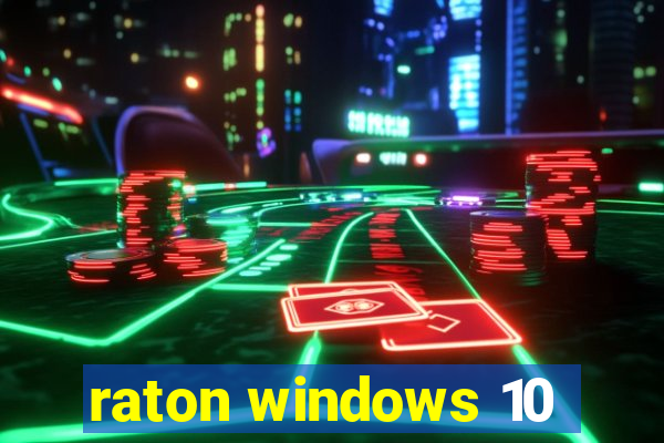 raton windows 10